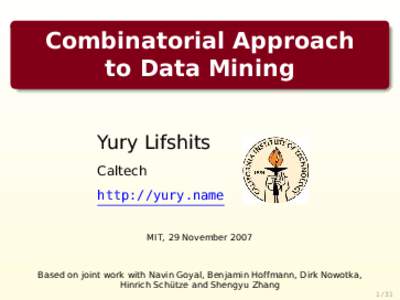 Combinatorial Approach to Data Mining Yury Lifshits Caltech http://yury.name MIT, 29 November 2007