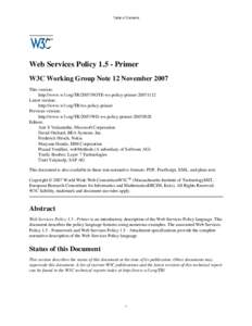 Table of Contents  Web Services PolicyPrimer W3C Working Group Note 12 November 2007 This version: http://www.w3.org/TR/2007/NOTE-ws-policy-primer