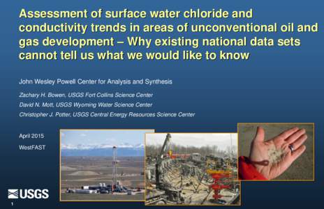 Assessment of surface water chloride and conductivity trends in areas of unconventional oil and gas development – Why existing national data sets cannot tell us what we would like to know John Wesley Powell Center for 