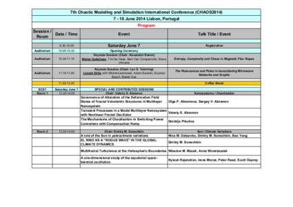 7th Chaotic Modeling and Simulation International Conference (CHAOS2014June 2014 Lisbon, Portugal Program Session / Date / Time Room