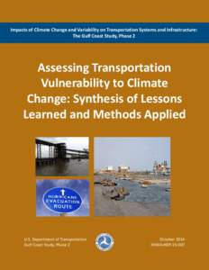 Impacts of Climate Change and Variability on Transportation Systems and Infrastructure: The Gulf Coast Study, Phase 2 Assessing Transportation Vulnerability to Climate Change: Synthesis of Lessons
