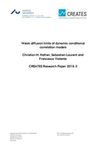 Weak diffusion limits of dynamic conditional correlation models Christian M. Hafner, Sebastien Laurent and Francesco Violante CREATES Research Paper