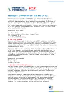 Transport Achievement Award 2012 The International Transport Forum’s 2012 Transport Achievement Award honours transport achievements that demonstrate excellence in demonstrates progress towards the vision of seamless t