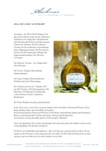    2012er SILVANER “AUSSTEIGER” Aussteiger – der Wein für die Mutigen. Für alle, die den Schritt wagen aus der etablierten