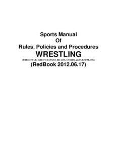 Sports Manual Of Rules, Policies and Procedures WRESTLING (FREESTYLE, GRECO-ROMAN, BEACH, SAMBO, and GRAPPLING)