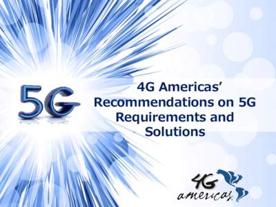 4G Americas’ Recommendations on 5G Requirements and Solutions  4G AMERICAS BOARD OF GOVERNORS