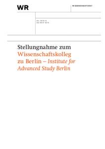 Stellungnahme zum Wissenschaftskolleg zu Berlin – Institute for Advanced Study Berlin (Drs), Juli 2016