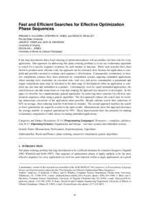 Fast and Efficient Searches for Effective Optimization Phase Sequences PRASAD A. KULKARNI, STEPHEN R. HINES, and DAVID B. WHALLEY Florida State University JASON D. HISER and JACK W. DAVIDSON University of Virginia