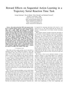 Reward Effects on Sequential Action Learning in a Trajectory Serial Reaction Time Task George Kachergis∗ , Roy de Kleijn† , Floris Berends‡ and Bernhard Hommel§ ∗ Institute  of Psychology / LIBC