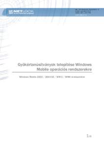 Gyökértanúsítványok telepítése Windows Mobile operációs rendszerekre Windows MobileSE / WM 5 / WM6 rendszerekre 1(8)