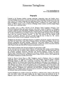 Simeone Tartaglione E-mail: [removed] Web Site: www.simeonetartaglione.com Biography Schooled in the European tradition covering conducting, composition, opera and chamber music,