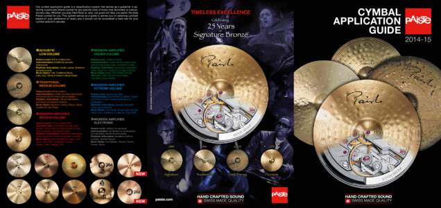 Our cymbal application guide is a classification system that serves as a guideline in selecting a particular Paiste cymbal for any specific style of music that drummers or percussionists play. Whether you play Hard Rock 