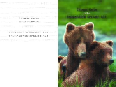 Citizens’ Guide to the ENDANGERED SPECIES ACT  426 17th Street, 6th Floor