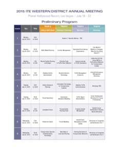 2015 ITE WESTERN DISTRICT ANNUAL MEETING Planet Hollywood Resort, Las Vegas // July 19 – 22 Preliminary Program TRACK A  TRACK B