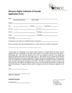 Directors Rights Collective of Canada Application Form Name: __________________________ _____________________________________________ Surname (please print) Given Names Address: __________________________________________