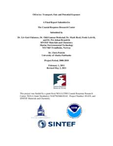 Oil in ice: Transport, Fate and Potential Exposure  A Final Report Submitted to The Coastal Response Research Center Submitted by Dr. Liv-Guri Faksness, Dr. Odd Gunnar Brakstad, Dr. Mark Reed, Frode Leirvik,
