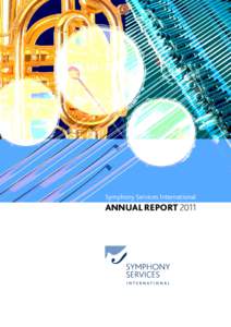 Symphony Services International  ANNUAL REPORT 2011 Contents