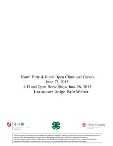North Ferry 4-H and Open Clinic and Games June 27, H and Open Horse Show June 28, 2015 Instructor/ Judge Rob Weber