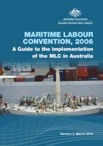 Maritime Labour Convention / Flag of convenience / STCW Convention / Marine safety / MLC / Australian Maritime Safety Authority / China Maritime Safety Administration / Sea captain / Maritime Transportation Security Act