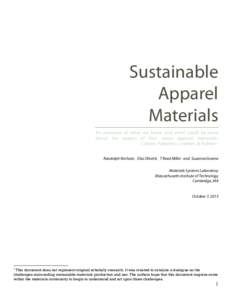Sustainable Apparel Materials An overview of what we know and what could be done about the impact of four major apparel materials: Cotton, Polyester, Leather, & Rubber 1