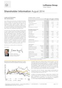 Shareholder Information August 2014 Ladies and Gentlemen, dear shareholders, The Lufthansa Group has seen a turbulent first half-year. After our business was hit hard by strikes in the first months of this year, our airl