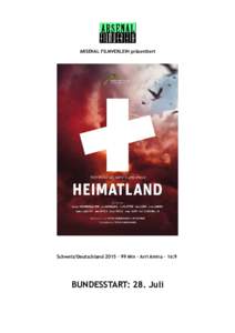 ARSENAL FILMVERLEIH präsentiert  Schweiz/Deutschland 2015 · 99 Min · Arri Amira · 16:9 BUNDESSTART: 28. Juli