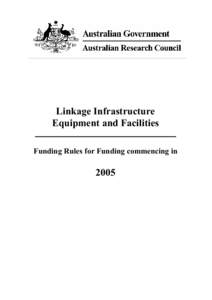 Linkage Infrastructure, Equipment and Facilities Funding Rules - For funding commencing in 2005