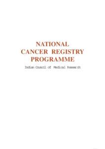 NATIONAL CANCER REGISTRY PROGRAMME Indian Council of Medical Research  i