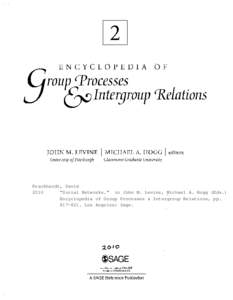 Krackhardt, David 2010 “Social Networks.” in John M. Levine, Michael A. Hogg (Eds.) Encyclopedia of Group Processes & Intergroup Relations, ppLos Angeles: Sage.