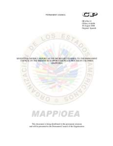SEVENTH QUARTERLY REPORT OF THE SECRETARY GENERAL TO THE PERMANENT COUNCIL ON THE MISSION TO SUPPORT THE PEACE PROCESS IN COLOMBIA (MAPP/OEA)