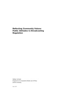 Reflecting Community Values: Public Attitudes to Broadcasting Regulation Stefaan Verhulst Programme in Comparative Media Law & Policy