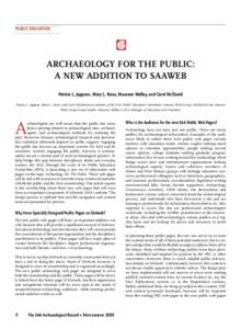 PUBLIC EDUCATION  ARCHAEOLOGY FOR THE PUBLIC: A NEW ADDITION TO SAAWEB Patrice L. Jeppson, Mary L. Kwas, Maureen Malloy, and Carol McDavid Patrice L. Jeppson, Mary L. Kwas, and Carol McDavid are members of the SAA Public