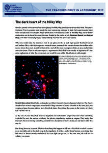 THE CR AFOORD PRIZE IN A STRONOMY 2012 INFORMATION FOR THE PUBLIC The dark heart of the Milky Way Now it is proved: in the centre of our home galaxy, the Milky Way, dwells a monstrous black hole. This year’s Crafoord P
