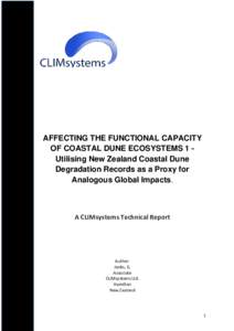 AFFECTING THE FUNCTIONAL CAPACITY OF COASTAL DUNE ECOSYSTEMS 1 Utilising New Zealand Coastal Dune Degradation Records as a Proxy for Analogous Global Impacts.  A CLIMsystems Technical Report