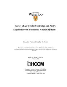 Survey of Air Traffic Controller and Pilot’s Experience with Unmanned Aircraft Systems Xiaochen Yuan and Jonathan M. Histon  This report is based on the master’s thesis of Xiaochen Yuan submitted to