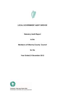 LOCAL GOVERNMENT AUDIT SERVICE  Statutory Audit Report to the Members of Kilkenny County Council for the
