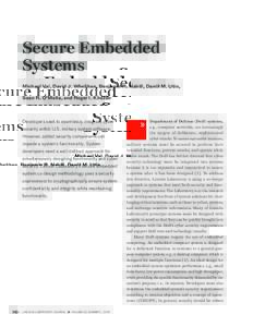 Secure Embedded Systems Michael Vai, David J. Whelihan, Benjamin R. Nahill, Daniil M. Utin, Sean R. O’Melia, and Roger I. Khazan  Developers seek to seamlessly integrate cyber