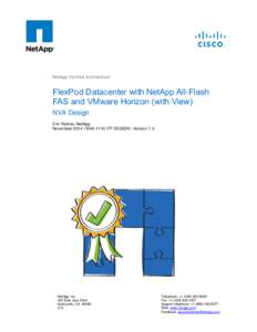 NetApp Verified Architecture  FlexPod Datacenter with NetApp All-Flash FAS and VMware Horizon (with View) NVA Design Eric Railine, NetApp