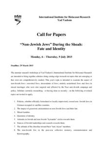 International Institute for Holocaust Research Yad Vashem Call for Papers “Non-Jewish Jews” During the Shoah: Fate and Identity