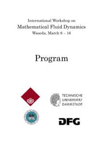 International Workshop on  Mathematical Fluid Dynamics Waseda, March 8 – 16  Program