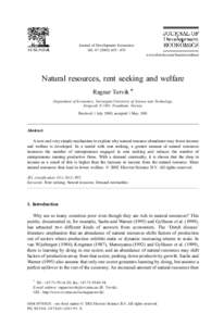 Journal of Development Economics Vol – 470 www.elsevier.com/locate/econbase Natural resources, rent seeking and welfare Ragnar Torvik *
