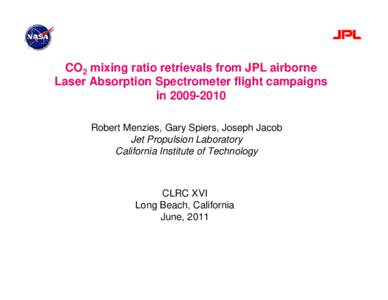 CO2 mixing ratio retrievals from JPL airborne Laser Absorption Spectrometer flight campaigns inRobert Menzies, Gary Spiers, Joseph Jacob Jet Propulsion Laboratory California Institute of Technology