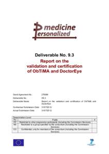 Deliverable No. 9.3 Report on the validation and certification of ObTiMA and DoctorEye  Grant Agreement No.: