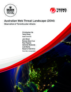 Australian Web Threat Landscape[removed]Observation of TorrentLocker Attacks Christopher Ke Yang Xiang Deakin University