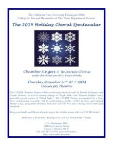 The California State University Dominguez Hills� College of Arts and Humanities & The Music Department Present: The 2014 Holiday Choral Spectacular  Chamber Singers & University Chorus