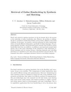 Retrieval of Online Handwriting by Synthesis and Matching C. V. Jawahar, A. Balasubramanian, Million Meshesha and Anoop Namboodiri Center for Visual Information Technology, International Institute of Information Technolo
