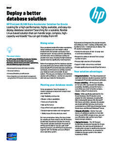 Brief  Deploy a better database solution HP ProLiant DL580 Data Accelerator Solution for Oracle Looking for a high-performance, highly available, and easy-todeploy database solution? Searching for a scalable, flexible