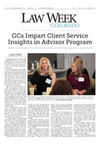315 W. 11TH AVE., DENVER, CO 80204  |  720–328–1418  |  www.LAW WEEK COLORADO.com	  VOL. 16  |  NO. 12 |  $6  |  MARCH 19, 2018 GCs Impart Client Service Insights in Advisor Program