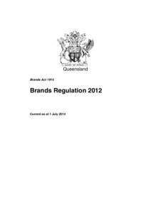 Queensland Brands Act 1915 Brands RegulationCurrent as at 1 July 2014