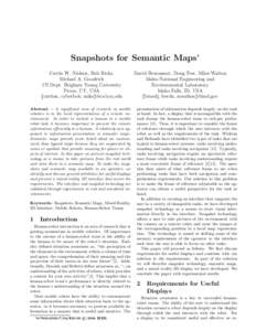 Snapshots for Semantic Maps∗ Curtis W. Nielsen, Bob Ricks, Michael A. Goodrich CS Dept. Brigham Young University Provo, UT, USA {curtisn, cyberbob, mike}@cs.byu.edu